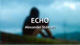 ECHO - Alexander Stewart [ Lyrics ] HD