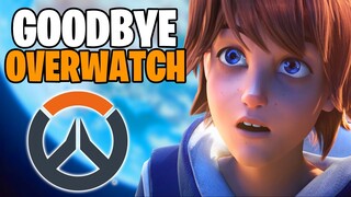 Goodbye Overwatch...