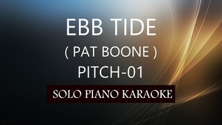 EBB TIDE ( PAT BOONE ) ( PITCH-01 ) PH KARAOKE PIANO by REQUEST (COVER_CY)