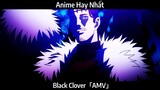Black Clover「AMV」Hay Nhất