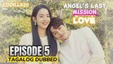 Angel's Last Mission Love Episode 5 Tagalog