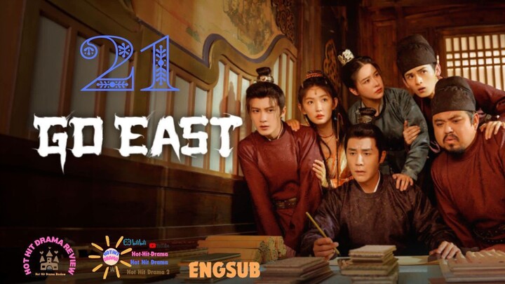 Go East Ep 21 Eng Sub Chinese Drama  2024