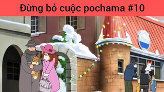 Đừng bỏ cuộc pochama p10