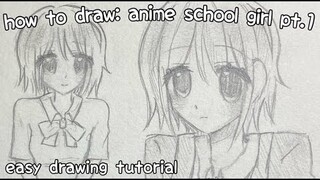 How to draw: Anime School Girl pt. 1 | easy drawing tutorial | step by step