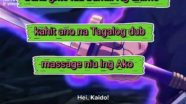 baka gxto niu bumili sakin Ng anime Tagalog dub kahit ano gxto niu Basta my anime na Meron dub pm ln