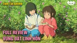 FULL REVIEW | Vùng Đất Linh Hồn | Review Anime | Goc Anime