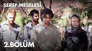 Seref Meselesi VOSTFR - Épisode 02