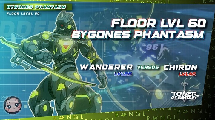 Tower of Fantasy - Bygones Phantasm Floor 60 [Wanderer lvl 26 vs Chiron lvl 46]