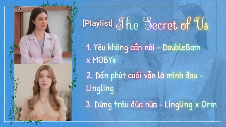 [PLAYLIST] The Secret of Us ost | {GL} ใจซ่อนรัก • Bí Mật Của Chúng Ta