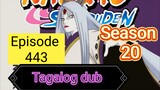 Episode 443 -@ Season 20  @ Naruto shippuden @ Tagalog dub