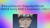 Funny MMD Compilation ~ Part 1【Naruto/Naruto Shippuden/Boruto MMD】