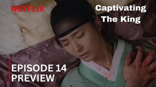 Captivating The King | Episode 14 Preview