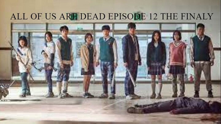 All of Us Are Dead Episode 12 Finale Tagalog