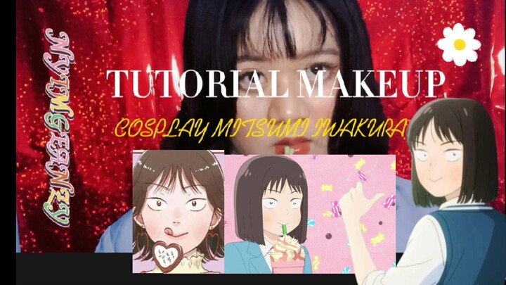 Tutorial Make-up cosplay Mitsumi Iwakura//Skip and loafer ❤
