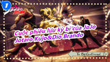 [Cuộc phiêu lưu kỳ bí của JoJo] Jotaro Kujo&Dio Brando_1