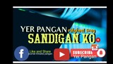 SANDIGAN KO by YER PANGAN original song