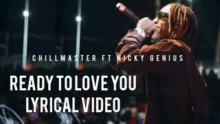 Chillmaster ft Nicky Genius - Ready to love you (lyrics) lyrical video