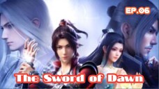 Changye Kaita Zhe (The Sword Of Dawn) (2022) Ep 06 Sub Indonesia