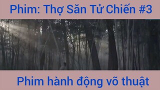 Phim Hành Động Thợ Săn Tử Chiến #3