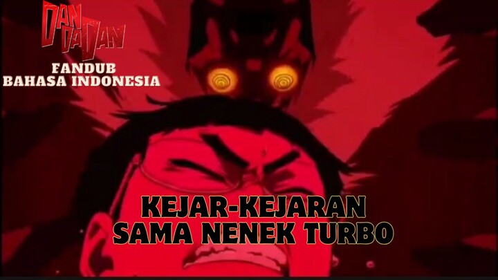 [ FANDUB INDO ] DANDADAN - KEJAR-KEJARAN SAMA NENEK TURBO