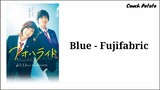 Blue - Fujifabric (Ao Haru Ride OST ) (Lirik Terjemahan Indo)