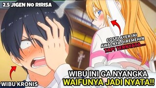 WIBU INI GA NYANGKA WAIFUNYA JADI NYATA ‼️ - 2.5 Jigen No Ririsa Episode 1