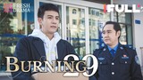 【Multi-sub】Burning EP29 | Jing Chao, Karlina Zhang, Xi Mei Juan  | Fresh Drama