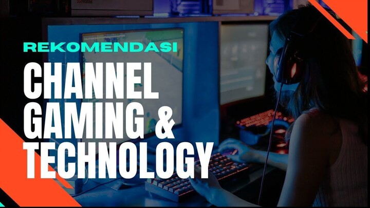 Rekomendasi Channel Gaming & Tech