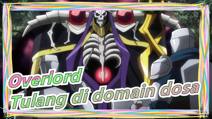 Overlord|[Adegan Epik]Tulang di domain dosa akhirnya menjadi raja - Versi remaster