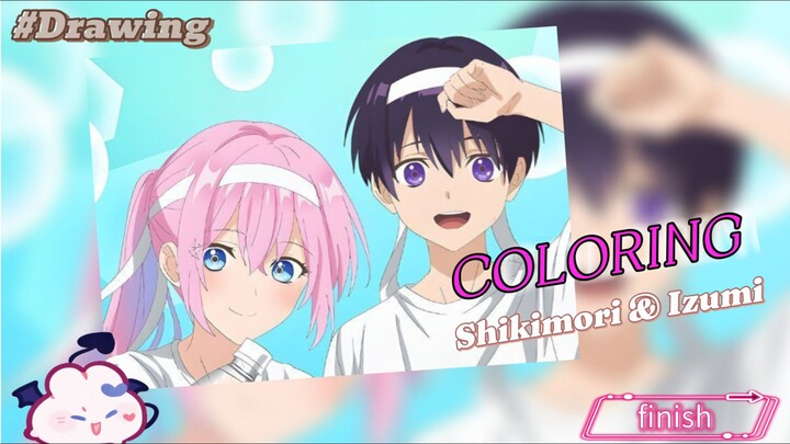 SHIKIMORI & IZUMI ||coloring [ part 2] [finish]