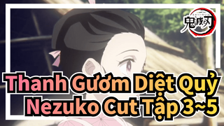 Tập 3~5 Nezuko Cut |  Thanh Gươm Diệt Quỷ