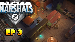 Space Marshals 2 นี้มันเกมวางระเบิดชัดๆ EP3