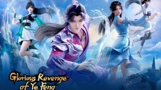 Glorious Revenge Of Ye Feng Eps. 13