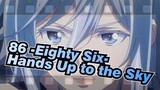[86 -Eighty Six-/Mixed Edit/Epic/Beat Sync] Hands Up to the Sky