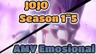 JOJO
Season 1~5
AMV Emosional