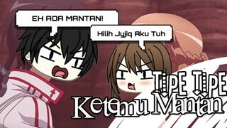Siapa Yah? Gak Kenal?😂 - Tipe Tipe Ketemu Mantan | Gacha Life Indonesia💞