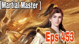 Martial Master Eps 453 | Eng Sub