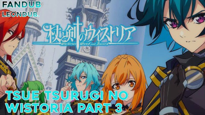 Tsue Tsurugi No Wistoria Part 3 l Fandub