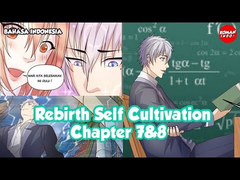 Rebirth Self Cultivation Chapter 7 dan 8 Bahasa indonesia