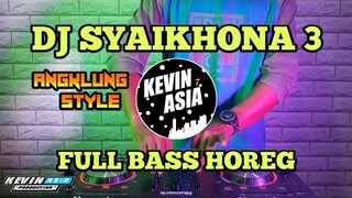 DJ SYAIKHONA - DJ SLOW HOREG RELIGI SYAIKHONA