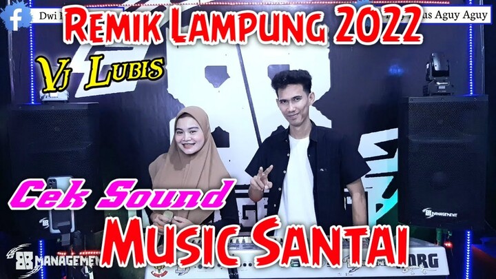 VJ LUBIS CEK SOUND MUSIC SANTAI || REMIX TERBARU 2022 || arr iyay_agusS
