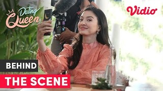 Behind The Scene #1 Dating Queen | Raline Shah, Deva Mahenra, Dea Panendra, Maria Theodore