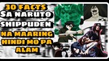 30 FACTS sa NARUTO SHIPPUDEN na maaring hindi mo pa alam || Naruto shippuden Review