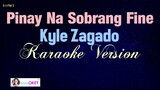 PINAY NA SOBRANG FINE - Kyle Zagado (KARAOKE VERSION)