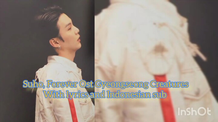 Forever_Suho Exo Ost GyeongseongCreature with Lyrics and Indonesian sub