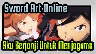 Sword Art Online | Saat Pedang Beradu, Aku Berjanji Akan Melindungimu selamanya