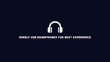 Use Headphones For Best Experience