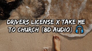Drivers license x Take me to church (8D Audio) 🎧
