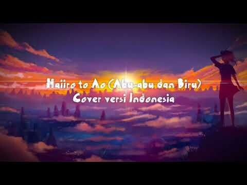 Haiiro to ao (Abu-abu dan Biru) cover versi Indonesia