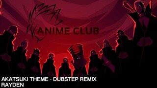 Akatsuki Theme- DUBSTEP REMIX(Rayden)